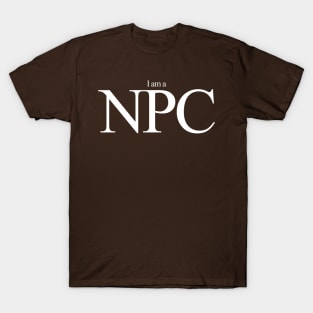 I am a npc T-Shirt